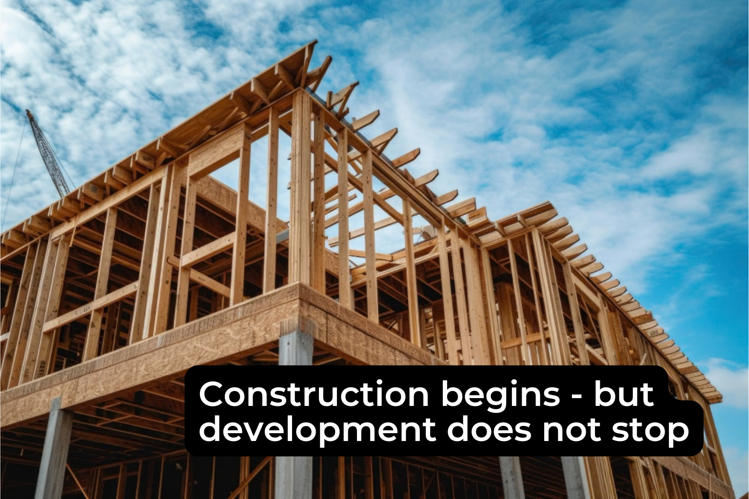 Construction begins - but development does not stop